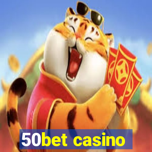 50bet casino